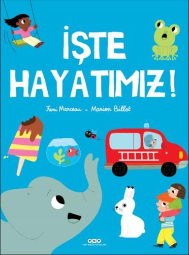 İşte Hayatımız!