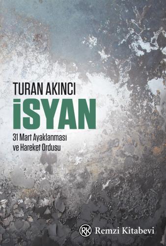 İsyan - 31 Mart Ayaklanması ve Hareket Ordusu