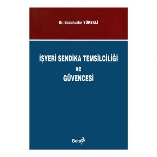 İşyeri Sendika Temsilciliği ve Güvencesi