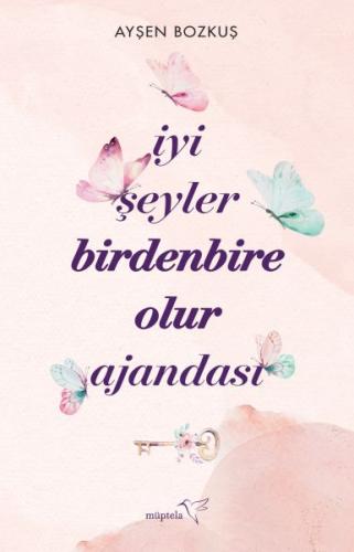 İyi Şeyler Birdenbire Olur Ajandası