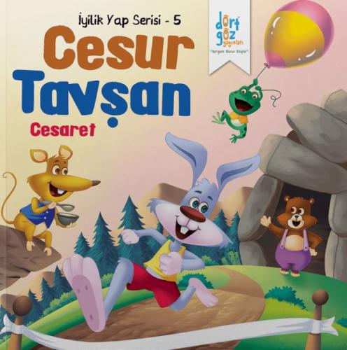 İyilik Yap Serisi 5 - Cesur Tavşan - Cesaret