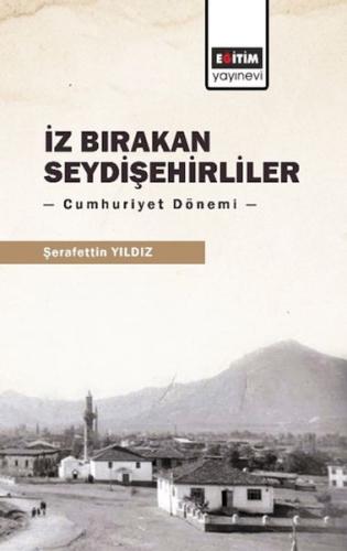 İz Bırakan Seydişehirliler: Cumhuriyet Dönemi