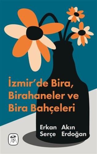 İzmir’de Bira , Birahaneler ve Bira Bahçeleri (Resimli)