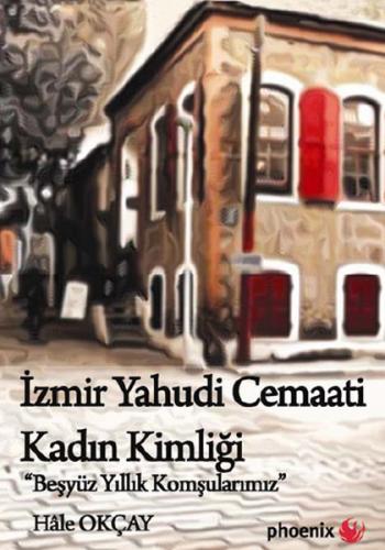 İzmir Yahudi Cemaati Kadın Kimliği Beş Yüz Yıllık Komşularımız