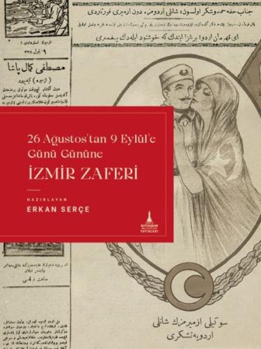 İzmir Zaferi (26 Ağustos'tan 9 Eylül'e Günü Gününe)