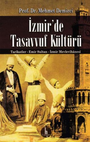 İzmirde Tasavvuf Kültürü - Tarikatler-Emir Sultan-İzmir Mevlevihanesi