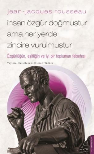 Jean-Jacques Rousseau-İnsan Özgür Doğmuştur Ama Her Yerde Zincire Vuru