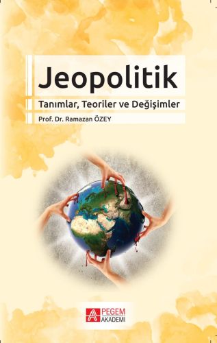 Jeopolitik Tanımlar, Teoriler ve Değişimler