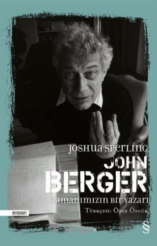 John Berger - Zamanımızın Bir Yazarı