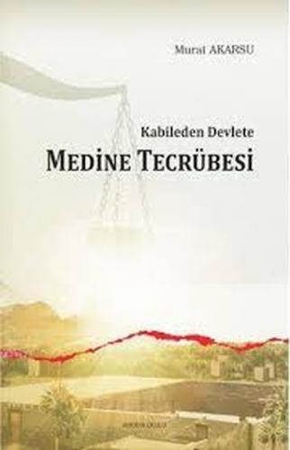 Kabileden Devlete Medine Tecrübesi