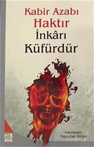 Kabir Azabı Haktır İnkarı Küfürdür