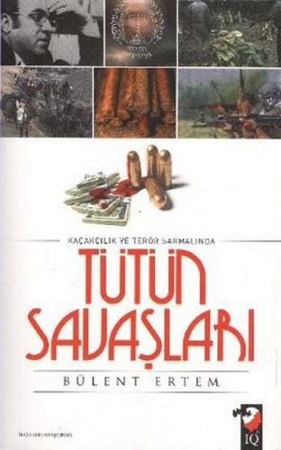 Kaçakçılık ve Terör Sarmalında Tütün Savaşları