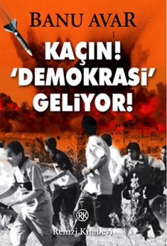 Kaçın! 'Demokrasi' Geliyor