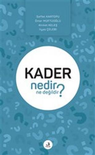 Kader Nedir Ne Değildir?