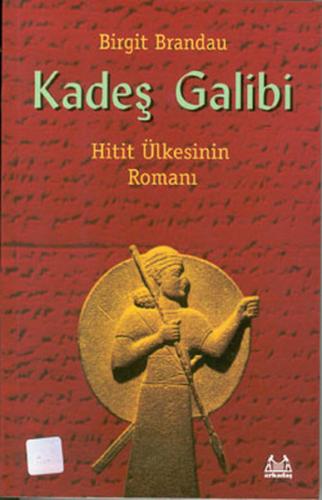 Kadeş Galibi Hitit Ülkesinin Romanı