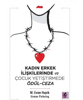 Kadın Erkek İlişkilerinde ve Çocuk Yetiştirmede Ödül - Ceza