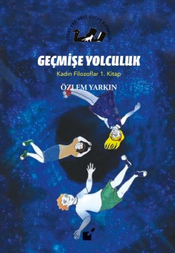 Kadın Filozoflar 1. Kitap - Geçmişe Yolculuk (Ciltli)