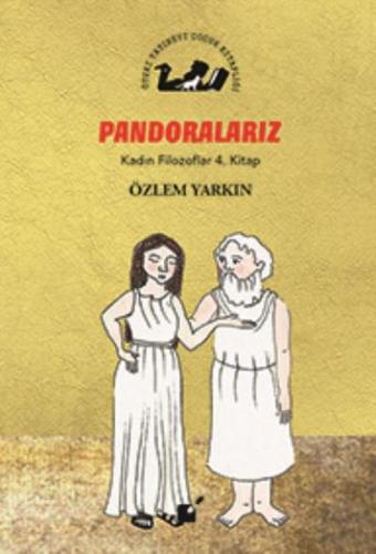 Kadın Filozoflar 4. Kitap - Pandoralarız (Ciltli)