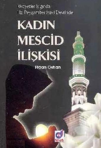 Kadın Mescid İlişkisi Hz. Peygamber (sav)Devrinde Rivayetler Işığında