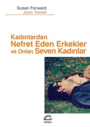 Kadınlardan Nefret Eden Erkekler ve Onları Seven Kadınlar