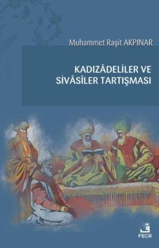 Kadızadeliler ve Sivasiler Tartışması