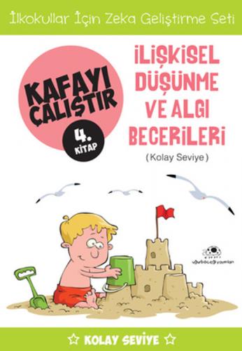 Kafayı Çalıştır 04. Kitap -İlişkisel Düşünme ve Algı Becerileri (Kolay