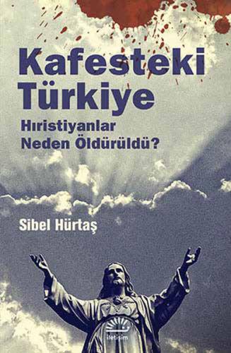 Kafesteki Türkiye Hıristiyanlar Neden Öldürüldü?