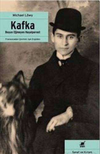 Kafka : Boyun Eğmeyen Hayalperest