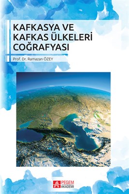 Kafkasya ve Kafkas Ülkeleri Coğrafyası