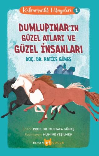 Kahramanlık Hikayeleri -1 Dumlupınar'ın Güzel Atları ve Güzel İnsanlar