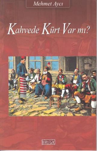 Kahvede Kürt Var Mı?