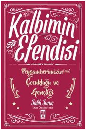 Kalbimin Efendisi - Peygamberimizin Çocukluğu ve Gençliği