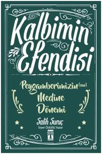 Kalbimin Efendisi- Peygamberimizin Medine Dönemi