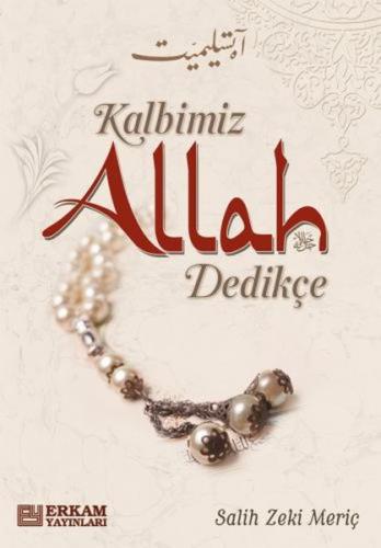 Kalbimiz Allah Dedikçe