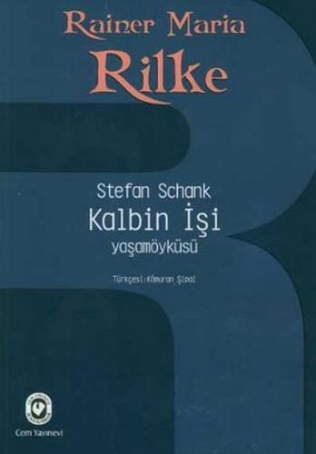 Kalbin İşi / Yaşamöyküsü (Rainer Maria Rilke)