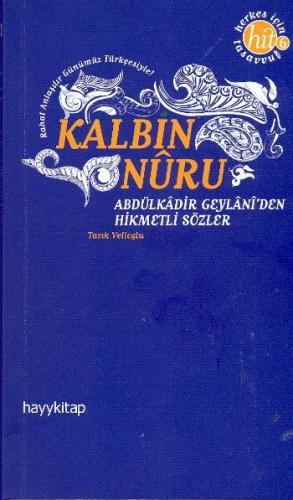 Kalbin Nuru Abdülkadir Geylani'den Hikmetli Sözler