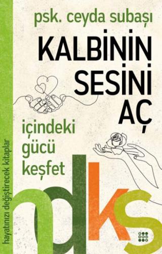 Kalbinin Sesini Aç - Hayatınızı Değiştirecek Kitaplar Serisi