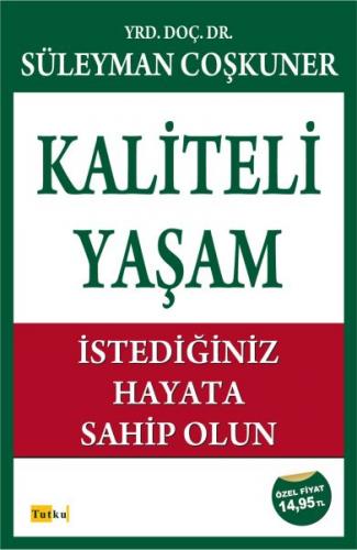 Kaliteli Yaşam -İstediğiniz Hayata Sahip Olun