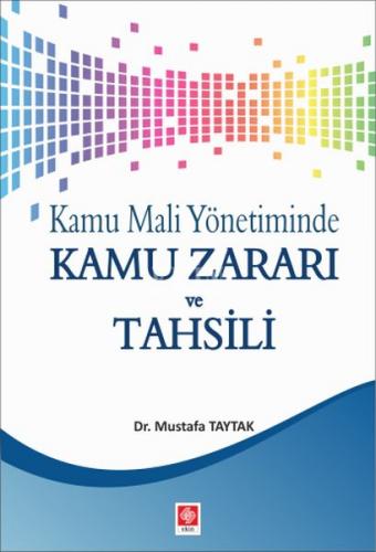 Kamu Mali Yönetiminde Kamu Zararı ve Tahsili