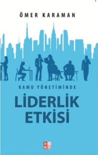 Kamu Yönetiminde Liderlik Etkisi