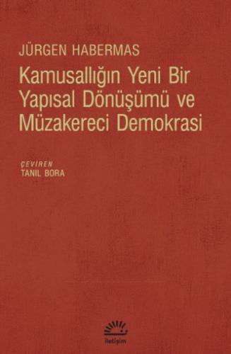 Kamusallığın Yeni Bir Yapısal Dönüşümü Ve Müzakereci Demokrasi