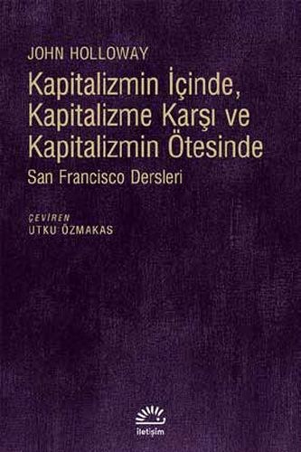 Kapitalizmin İçinde, Kapitalizme Karşı ve Kapitalizmin Ötesinde