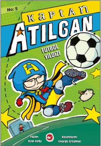 Kaptan Atılgan 5. Kitap - Futbol Yıldızı