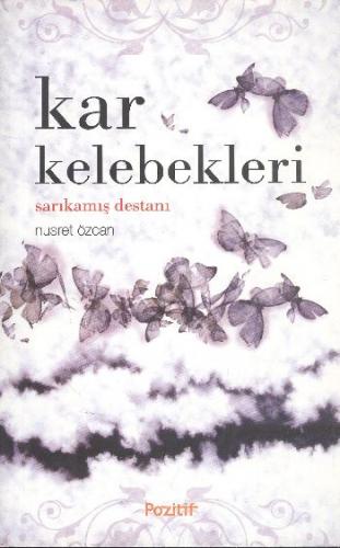 Kar Kelebekleri / Sarıkamış Destanı