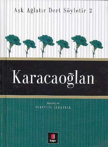 Karacaoğlan - Aşk Ağlatır Dert Söyletir 2