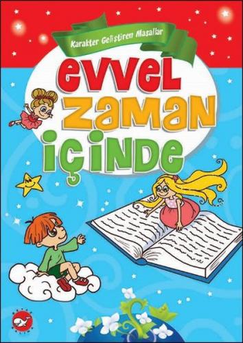 Karakter Geliştiren Masallar - Evvel Zaman İçinde