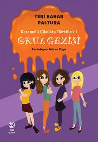 Karamelli Çikolata Dörtlüsü 1 - Okul Gezisi