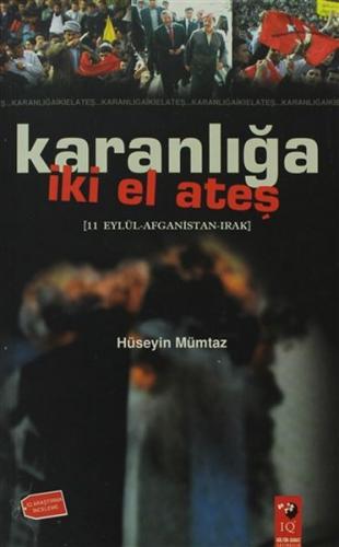 Karanlığa İki El Ateş - 11 Eylül-Afganistan-Irak