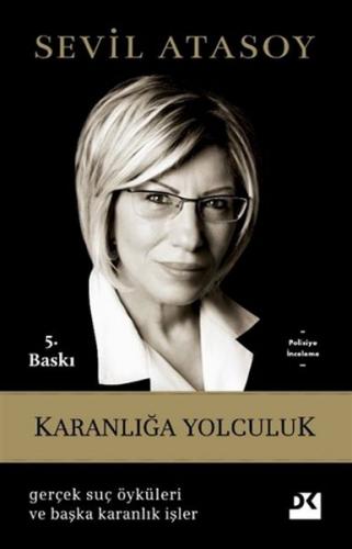 Karanlığa Yolculuk - Gerçek Suç Öyküleri ve Başka Karanlık İşler