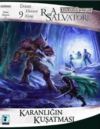 Karanlığın Kuşatması - Unutulmuş Diyarlar Drizzt Efsanesi 9. Kitap